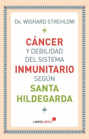 1745250392_Cancer-y-debilidad-del-sistema-inmunitario-segun-Santa-Hildegarda.jpg