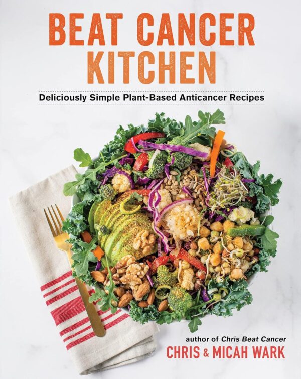 Beat Cancer Kitchen, Chris Beat Cancer 2 Books Collection Set By Chris Wark, Micah Wark