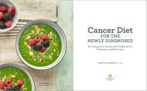 Cancer-Diet-for-the-Newly-Diagnosed-An-Integrative-Guide-and-Cookbook-for-Treatment-and-Recovery.jpg