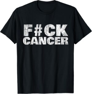 F ck Cancer Shirt Cancer Sucks Tshirt I Hate Cancer T-Shirt T-Shirt