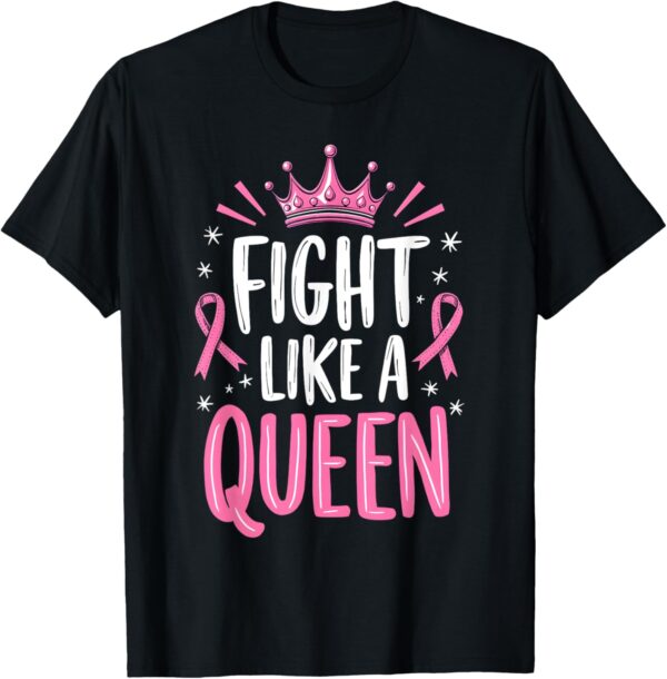 Fight Like A Queen Breast Cancer Awareness Pink Ribbon Women T-Shirt