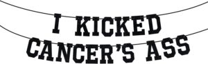 I Kicked Cancer's Ass Banner, Cancer Free Party, Cancer Survivor/Cancer Free Party Decoration Supplies, Funny Battle Cancer Gift
