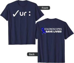 Marcie K - Colon Cancer Awareness Colonoscopies Check UR : T-Shirt