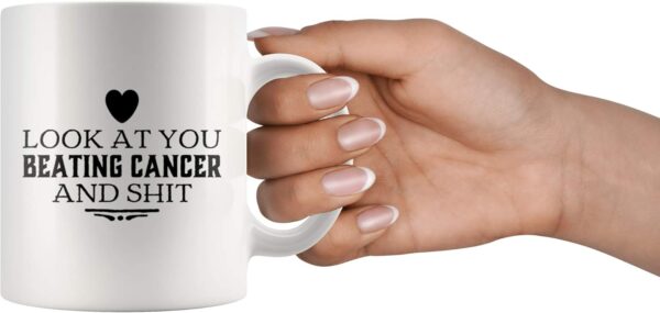 Look At You Beating Cancer And Shit Cancer Survivor Gifts Awareness Motivational Inspirational Gifts Get Well Brain Lung Breast Cervical Chemo Patient Ceramic Mug (White, 11 oz) - Image 7