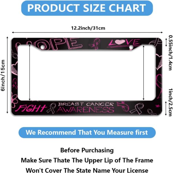 Breast Cancer Awareness License Plate Frame Hope Fight Stainless Steel Car Accessories Personalized License Plate Fits Standard U.S. Vehicles Size: 12.2 x 6 Inches for Men Women - Image 2