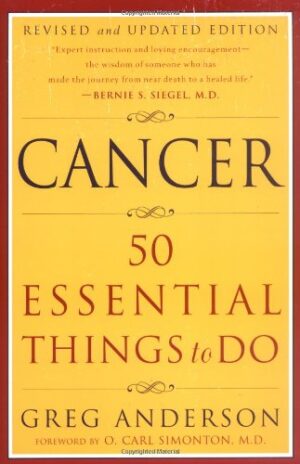 Cancer: 50 Essential Things to Do: Revised and Updated Edition