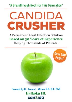 Candida Crusher: A Permanent Candida Yeast Solution Developed Over 35 Years: Balance Your Gut & Restore Your Health
