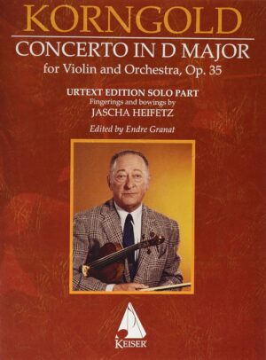 Erich Korngold: Violin Concerto in D Major, Op. 35 - Critical Edition - fingerings and bowings by Jascha Heifetz, edited by Endre Granat