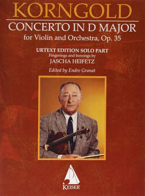 Erich Korngold: Violin Concerto in D Major, Op. 35 - Critical Edition - fingerings and bowings by Jascha Heifetz, edited by Endre Granat