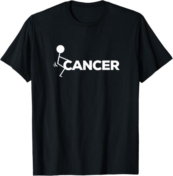 F Cancer Funny Stick figure Screw Hump It T Shirt T-Shirt