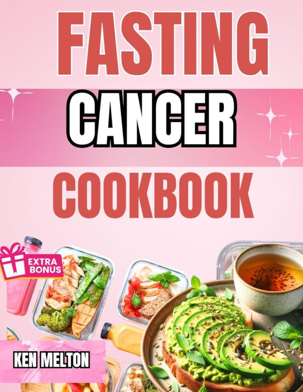 FASTING CANCER COOKBOOK: Delicious Recipes Inspired by Valter Longo Fasting Mimicking Diet