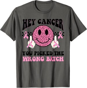 Hey cancer you picked the wrong bitch T-Shirt