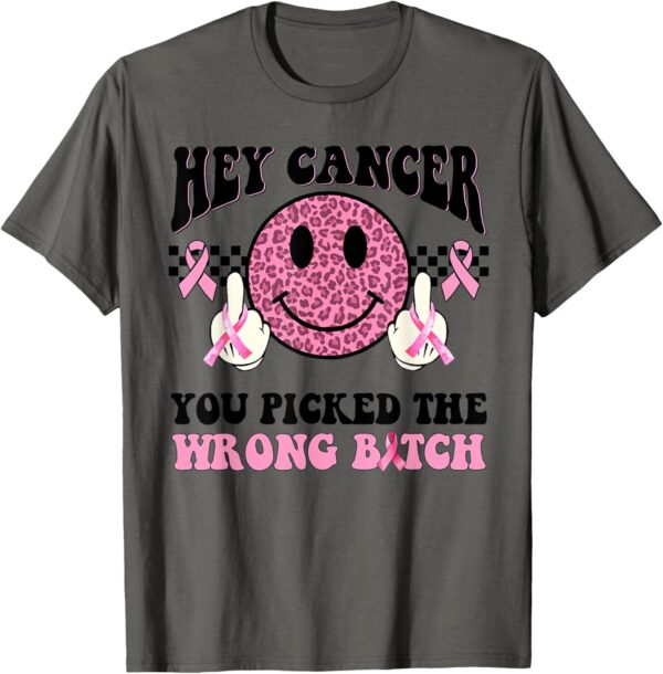 Hey cancer you picked the wrong bitch T-Shirt