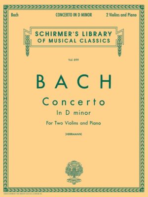 Johann Sebastian Bach – Concerto in D Minor for Two Violins and Piano | Schirmer Library of Classics Volume 899 | Violin Duet and Piano Sheet Music | ... Library of Musical Classics Vol. 899)